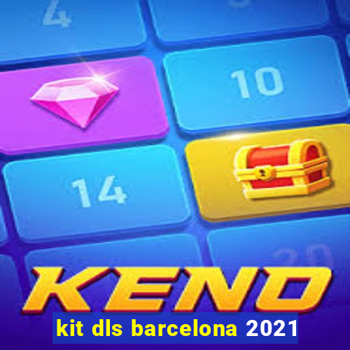 kit dls barcelona 2021